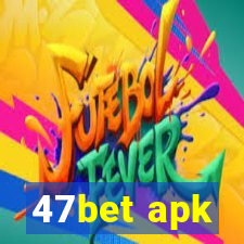 47bet apk